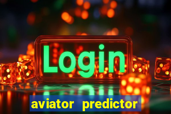 aviator predictor v4.0 activation code